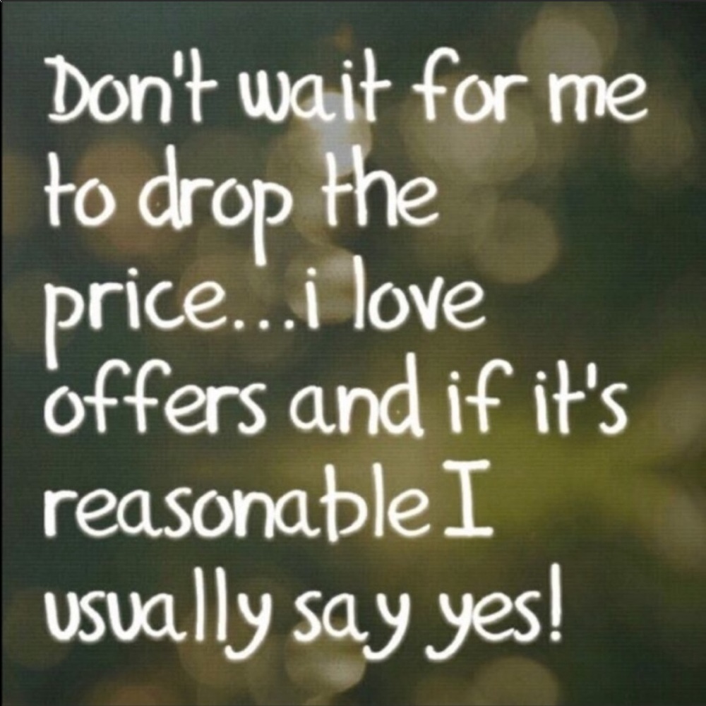 Don’t like the price?  Please make me an offer!